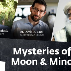 Mysteries of Moon & Mind – Dr. Horacio de la Iglesia & Dr. David R. Vago Explore with Sadhguru