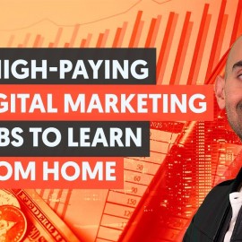 5 High-Paying Digital Marketing Jobs That You Can Do From Home