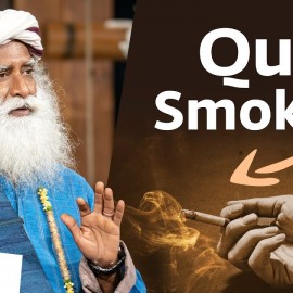 How to Quit Smoking Effortlessly | Sadhguru