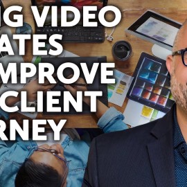 How to Use Video Updates to Improve the Client Journey